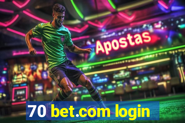 70 bet.com login