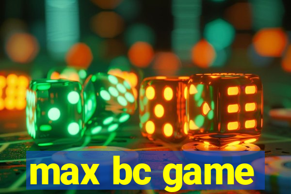 max bc game