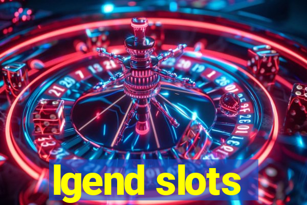 lgend slots