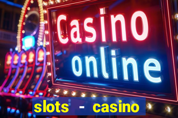 slots - casino slot machines