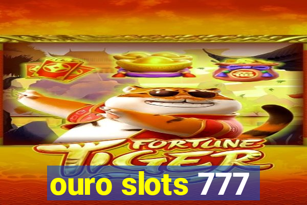 ouro slots 777