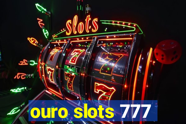 ouro slots 777