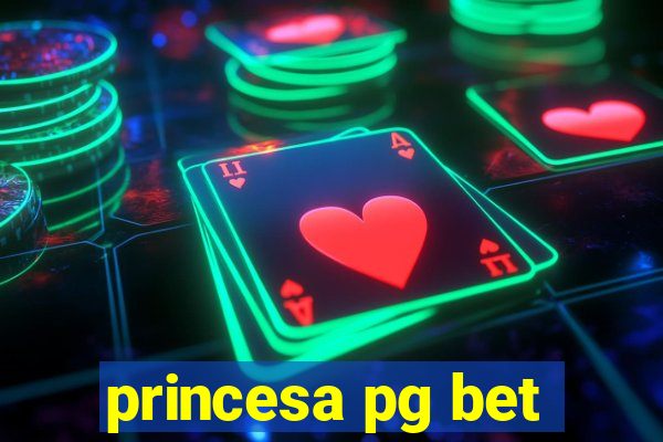 princesa pg bet