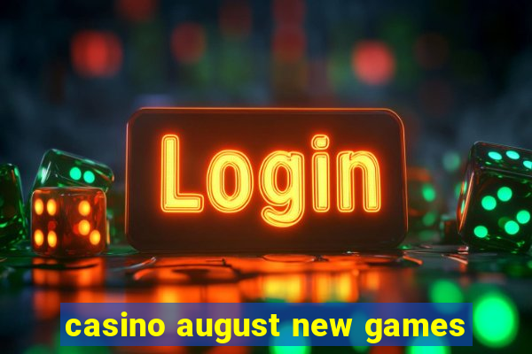 casino august new games