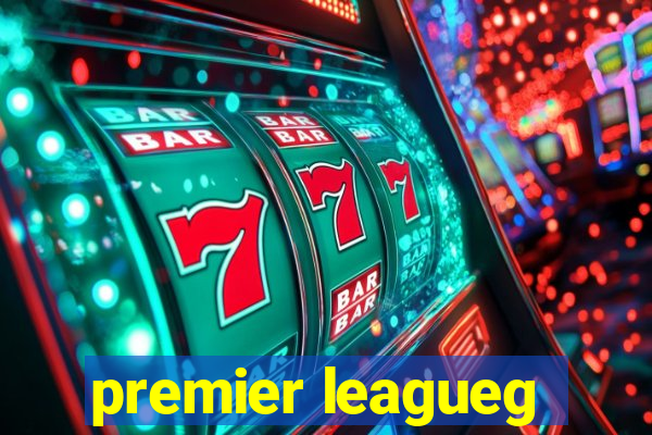 premier leagueg