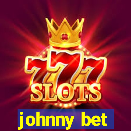 johnny bet