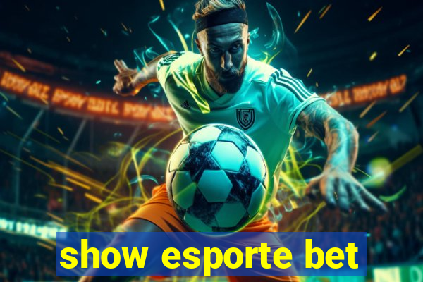 show esporte bet