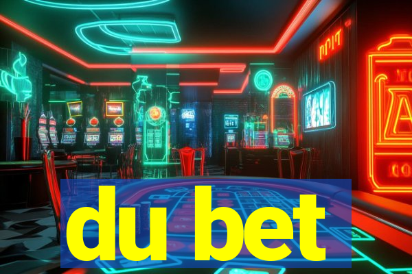 du bet