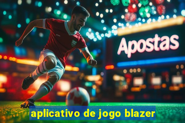 aplicativo de jogo blazer