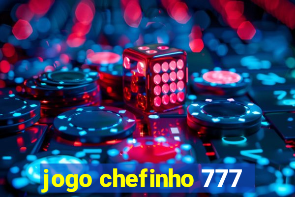 jogo chefinho 777