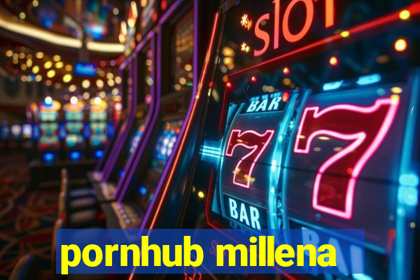 pornhub millena