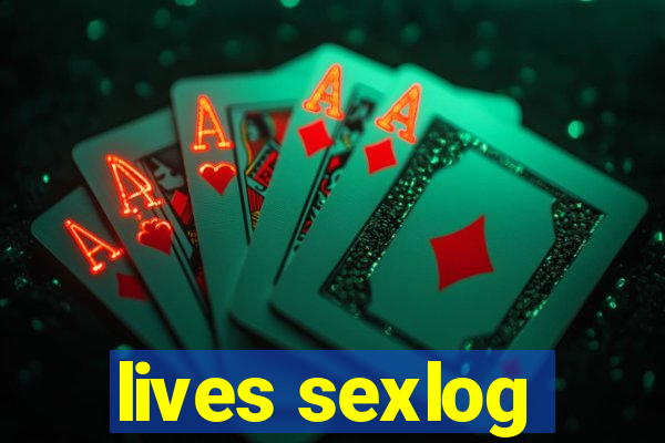 lives sexlog