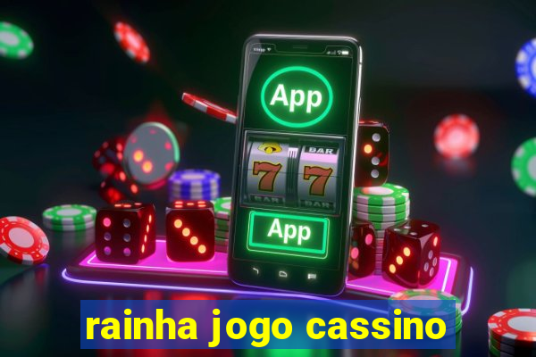 rainha jogo cassino