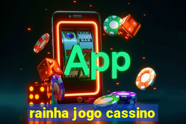 rainha jogo cassino