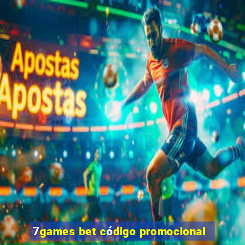 7games bet código promocional