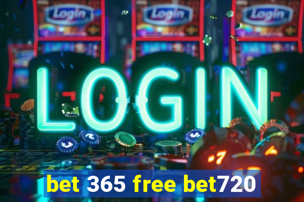 bet 365 free bet720