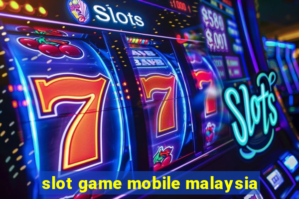 slot game mobile malaysia