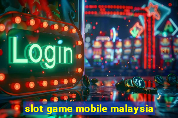 slot game mobile malaysia