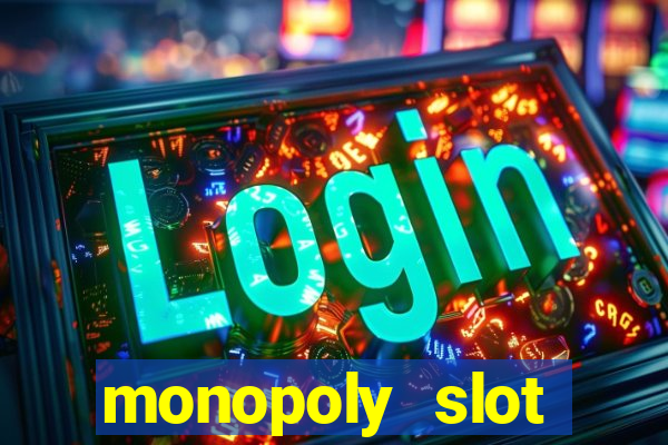 monopoly slot machine games