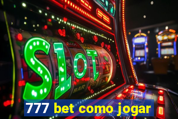 777 bet como jogar