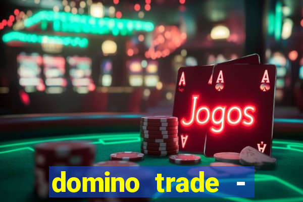 domino trade - lucro online