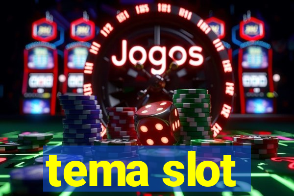 tema slot