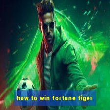 how to win fortune tiger