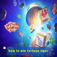 how to win fortune tiger