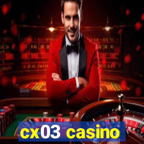 cx03 casino