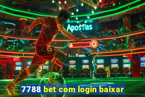 7788 bet com login baixar