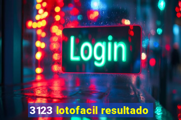 3123 lotofacil resultado