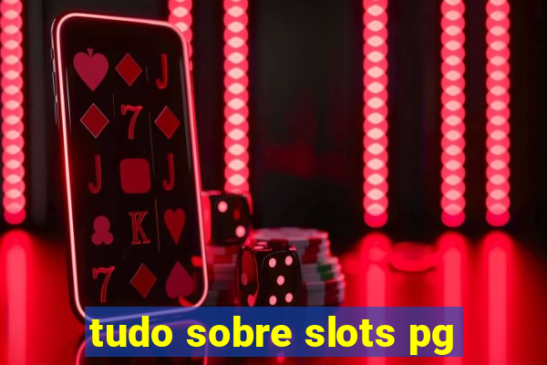 tudo sobre slots pg