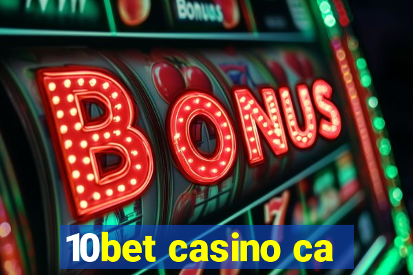 10bet casino ca