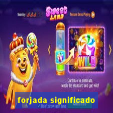 forjada significado