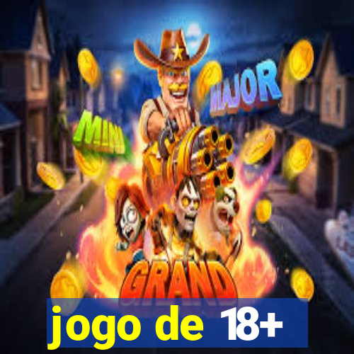 jogo de 18+