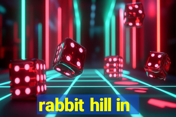 rabbit hill in