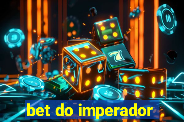 bet do imperador