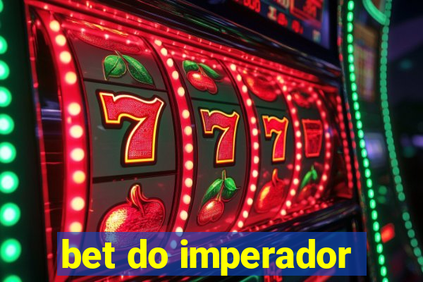 bet do imperador