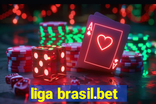 liga brasil.bet