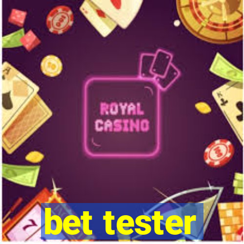 bet tester