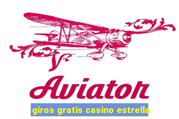 giros gratis casino estrella