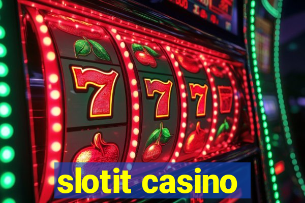 slotit casino