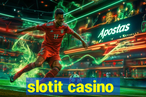 slotit casino