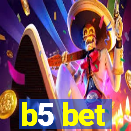 b5 bet