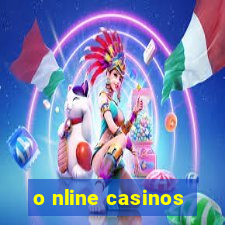 o nline casinos