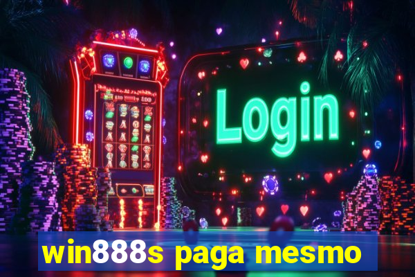 win888s paga mesmo