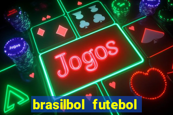 brasilbol futebol placar ao vivo