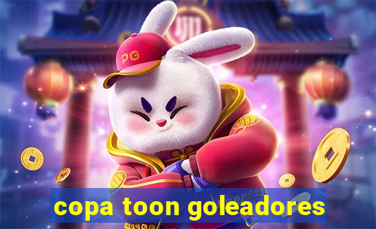 copa toon goleadores