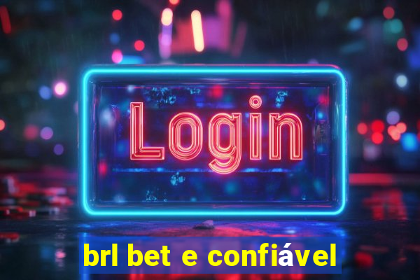 brl bet e confiável