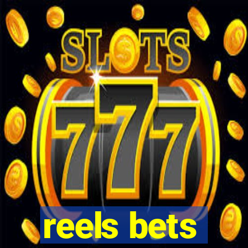 reels bets